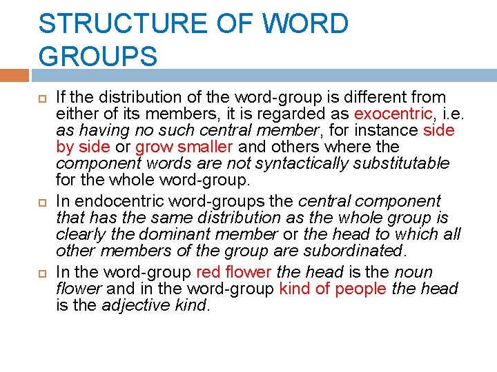 STRUCTURE OF WORD GROUPS If the distribution of the word-group is different from either