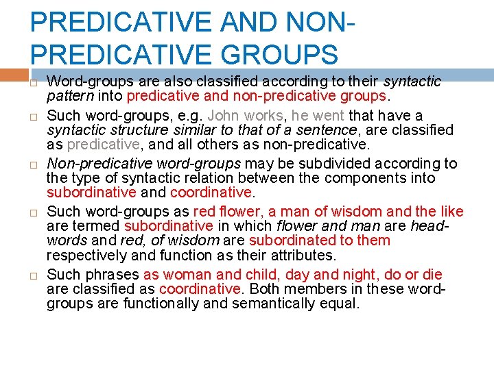 PREDICATIVE AND NONPREDICATIVE GROUPS Word-groups are also classified according to their syntactic pattern into