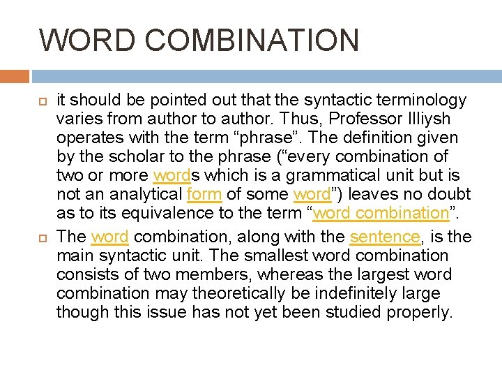 WORD COMBINATION it should be pointed out that the syntactic terminology varies from author