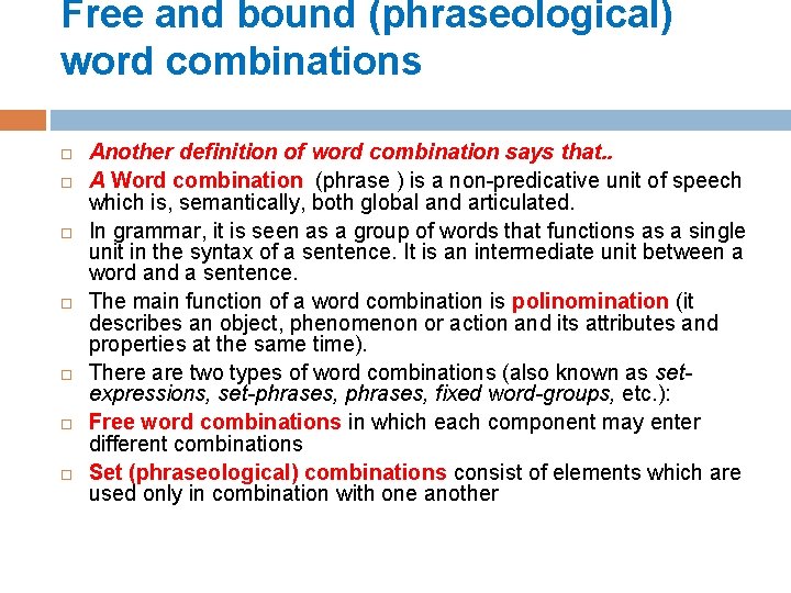 Free and bound (phraseological) word combinations Another definition of word combination says that. .