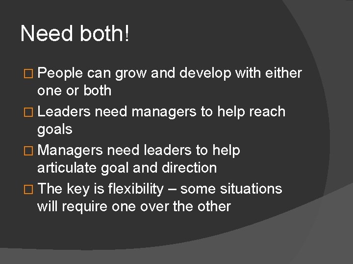 Need both! � People can grow and develop with either one or both �