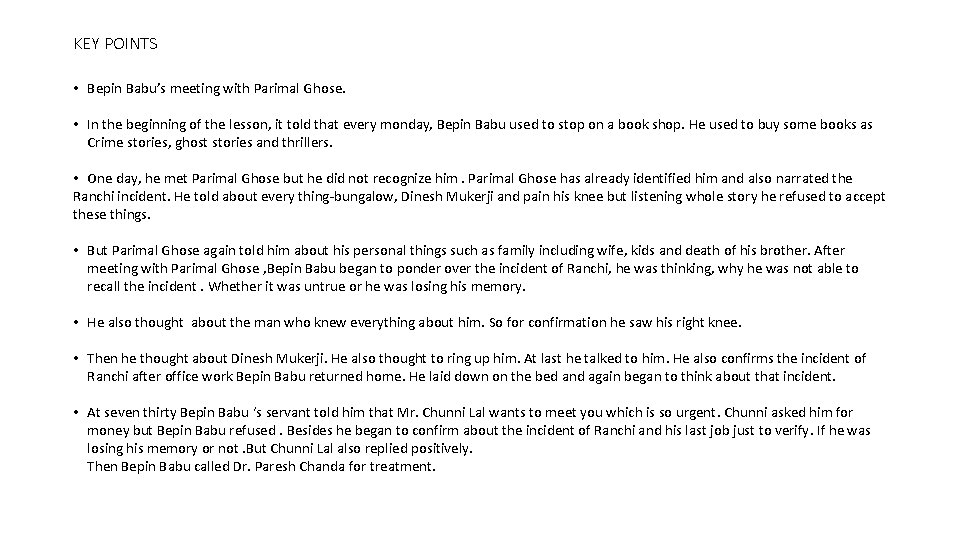 KEY POINTS • Bepin Babu’s meeting with Parimal Ghose. • In the beginning of