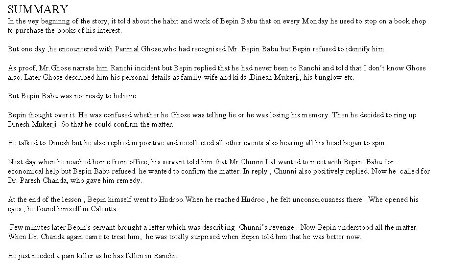 SUMMARY In the vey begninng of the story, it told about the habit and