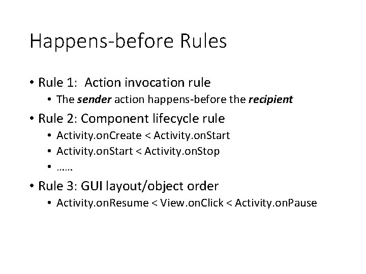Happens-before Rules • Rule 1: Action invocation rule • The sender action happens-before the