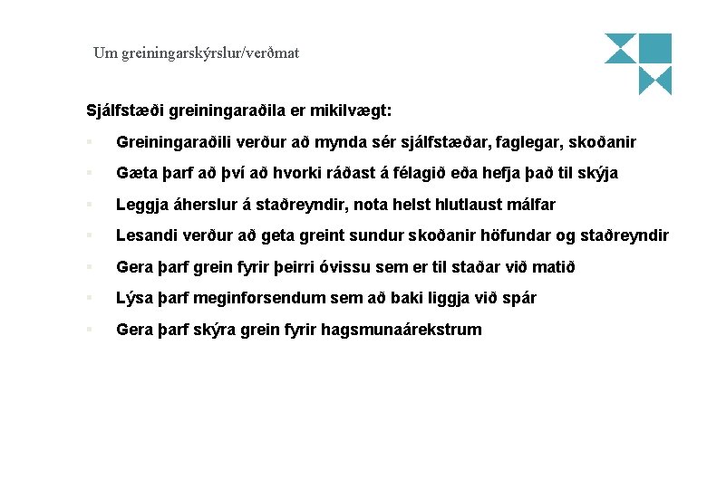 Um greiningarskýrslur/verðmat Sjálfstæði greiningaraðila er mikilvægt: § Greiningaraðili verður að mynda sér sjálfstæðar, faglegar,