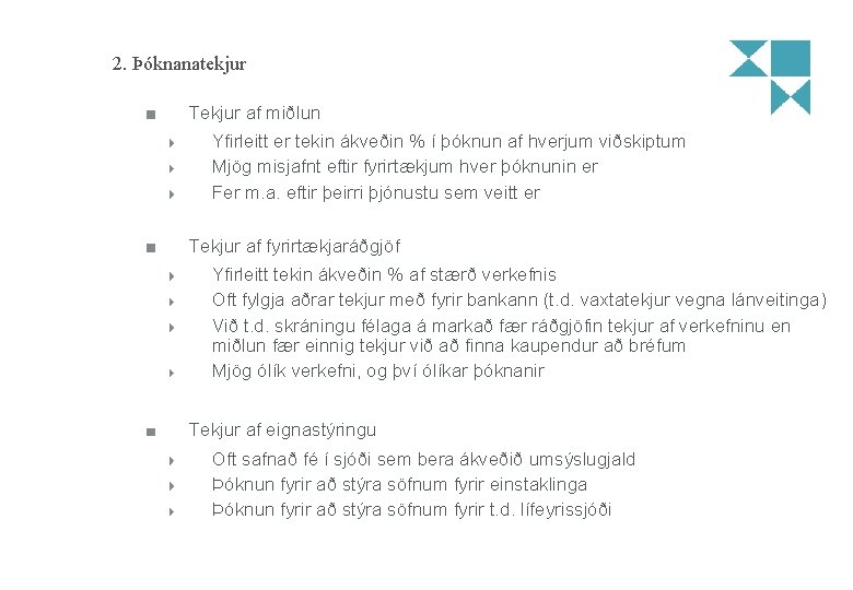 2. Þóknanatekjur Tekjur af miðlun Yfirleitt er tekin ákveðin % í þóknun af hverjum