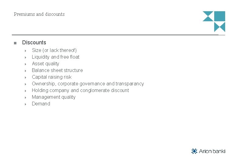 Premiums and discounts Discounts Size (or lack thereof) Liquidity and free float Asset quality