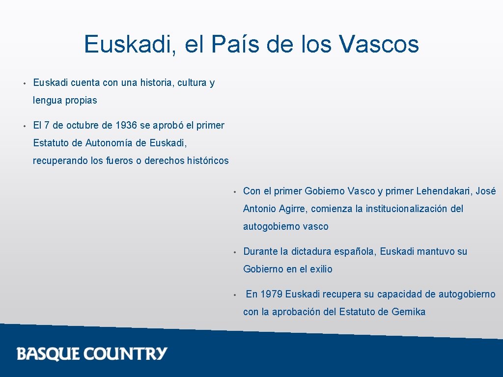 Euskadi, el País de los Vascos • Euskadi cuenta con una historia, cultura y