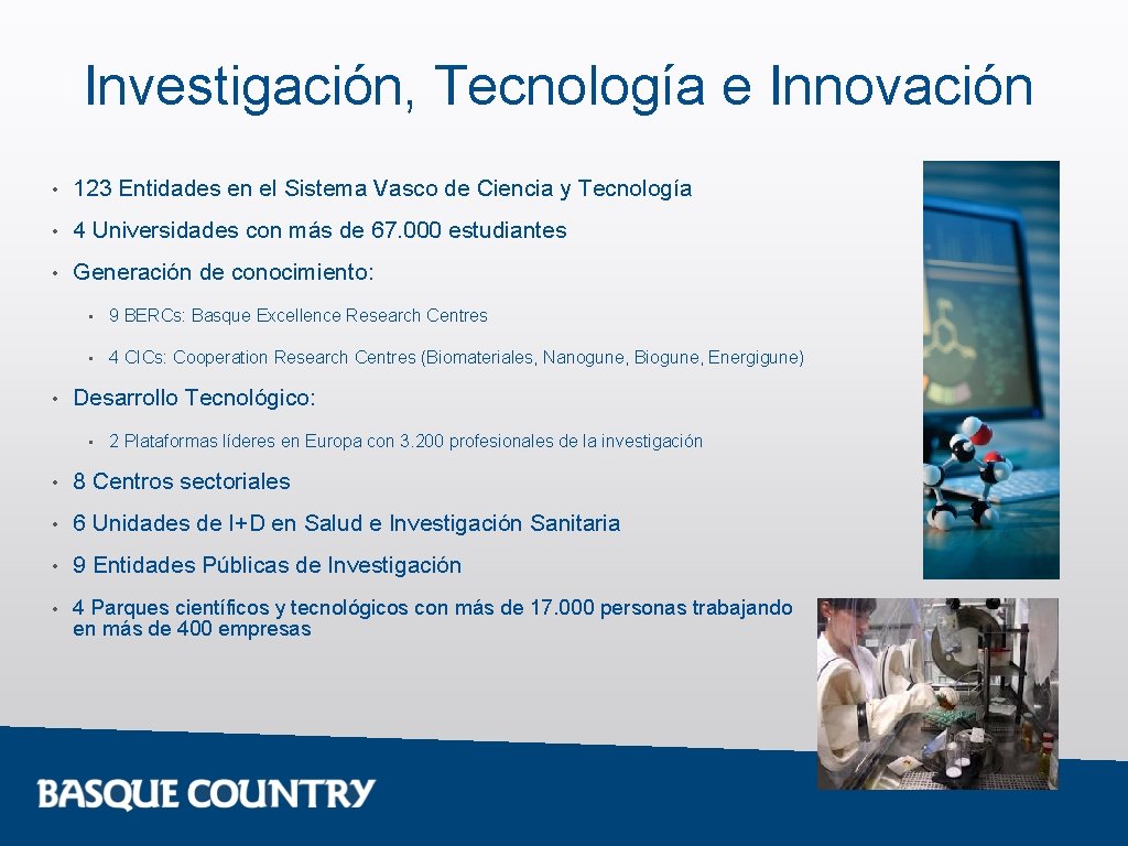 Investigación, Tecnología e Innovación • 123 Entidades en el Sistema Vasco de Ciencia y