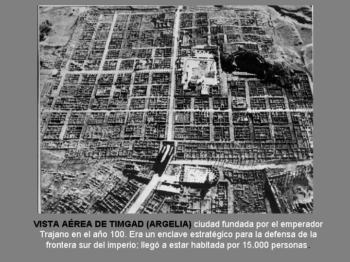 VISTA AÉREA DE TIMGAD (ARGELIA) ciudad fundada por el emperador Trajano en el año