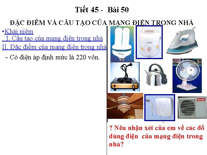 Tiết 45 - Bài 50 ĐẶC ĐIỂM VÀ CẤU TẠO CỦA MẠNG ĐIỆN TRONG