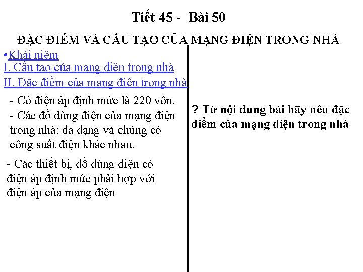 Tiết 45 - Bài 50 ĐẶC ĐIỂM VÀ CẤU TẠO CỦA MẠNG ĐIỆN TRONG