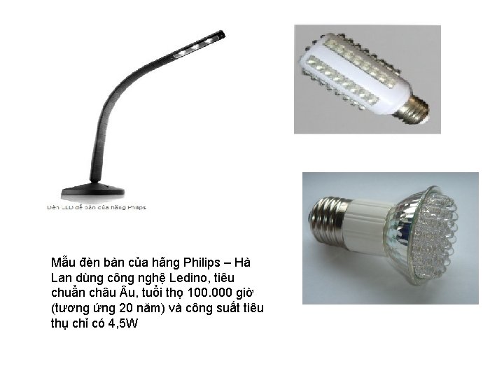 Mẫu đèn bàn của hãng Philips – Hà Lan dùng công nghệ Ledino, tiêu