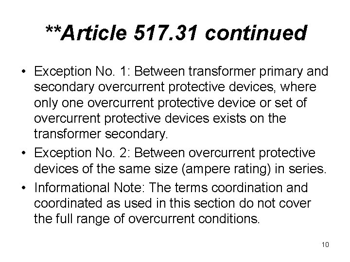 **Article 517. 31 continued • Exception No. 1: Between transformer primary and secondary overcurrent