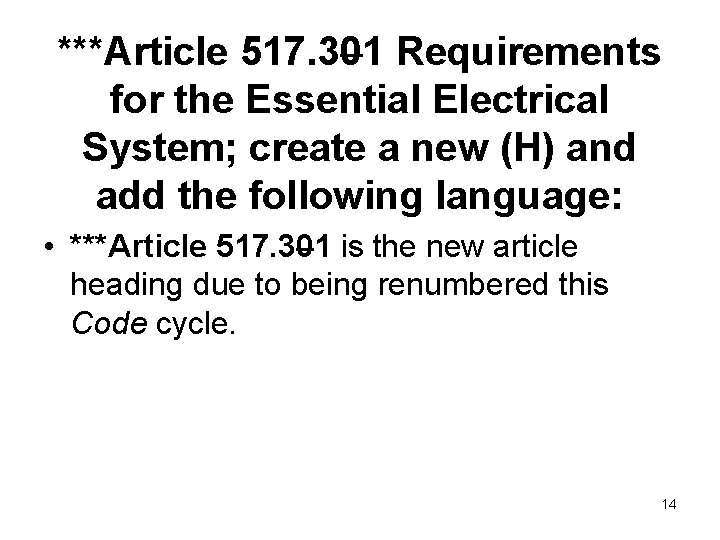 ***Article 517. 301 Requirements for the Essential Electrical System; create a new (H) and