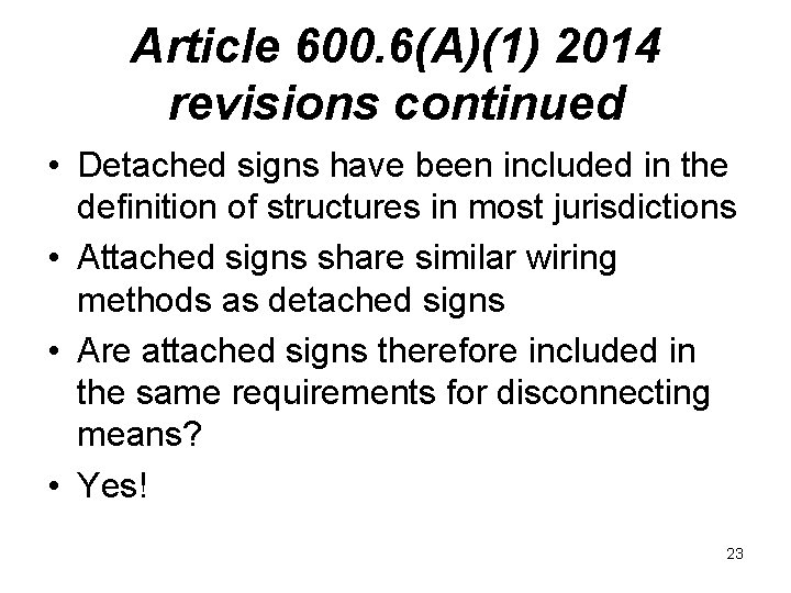 Article 600. 6(A)(1) 2014 revisions continued • Detached signs have been included in the