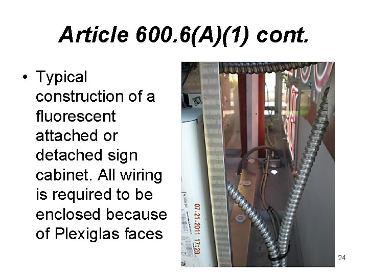 Article 600. 6(A)(1) cont. • Typical construction of a fluorescent attached or detached sign