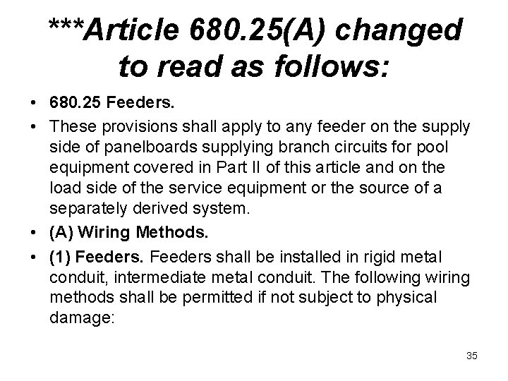 ***Article 680. 25(A) changed to read as follows: • 680. 25 Feeders. • These