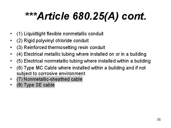 ***Article 680. 25(A) cont. • • • (1) Liquidtight flexible nonmetallic conduit (2) Rigid