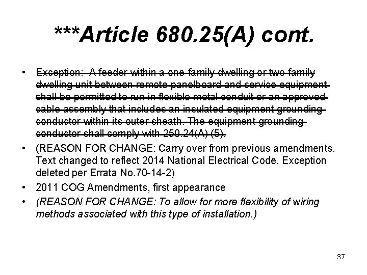 ***Article 680. 25(A) cont. • Exception: A feeder within a one-family dwelling or two-family
