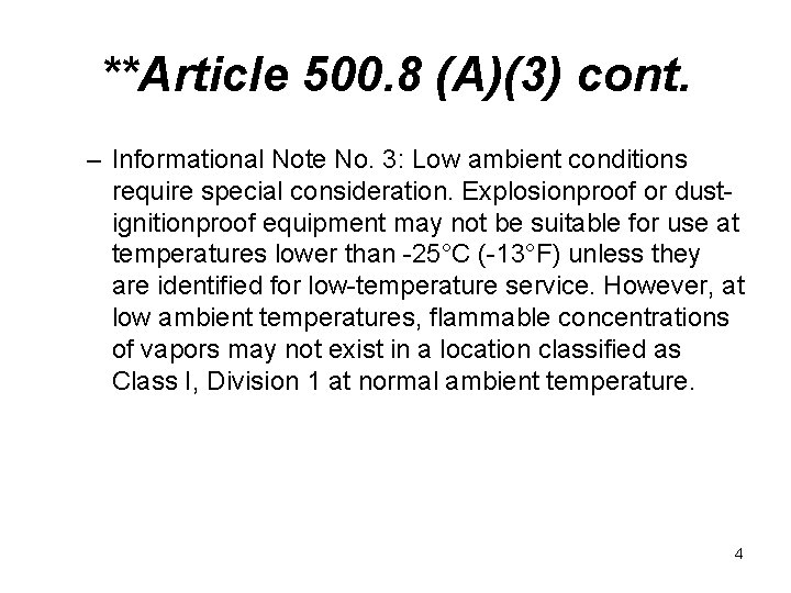 **Article 500. 8 (A)(3) cont. – Informational Note No. 3: Low ambient conditions require