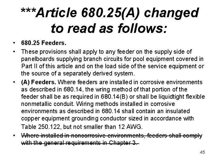 ***Article 680. 25(A) changed to read as follows: • 680. 25 Feeders. • These