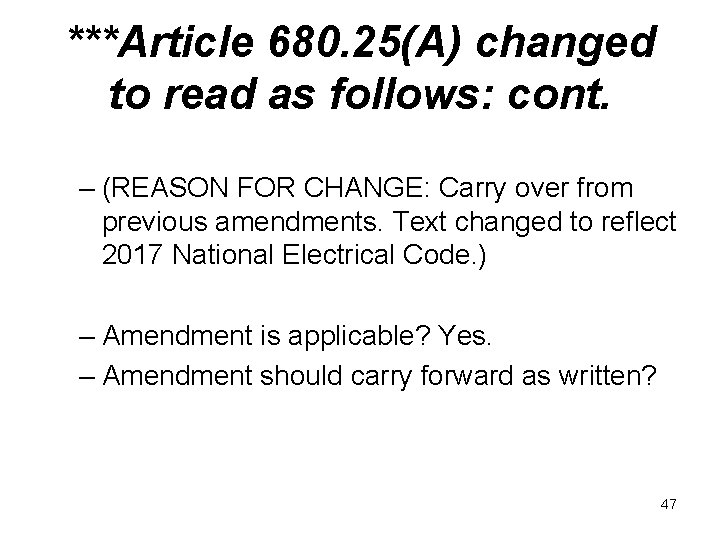 ***Article 680. 25(A) changed to read as follows: cont. – (REASON FOR CHANGE: Carry