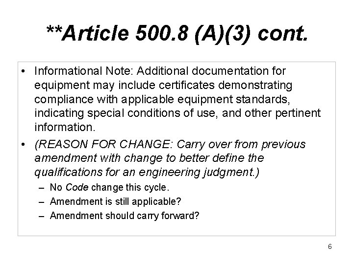 **Article 500. 8 (A)(3) cont. • Informational Note: Additional documentation for equipment may include