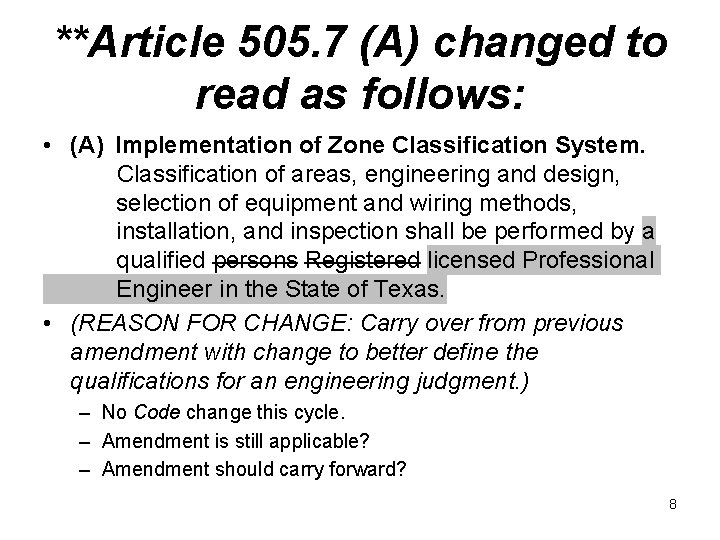 **Article 505. 7 (A) changed to read as follows: • (A) Implementation of Zone