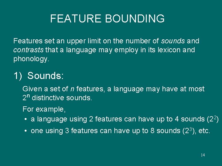 FEATURE BOUNDING Features set an upper limit on the number of sounds and contrasts