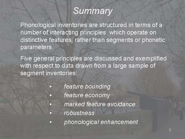 Summary Symposium on Phonological Theory: Representations and Architecture Phonological inventories are structured in terms
