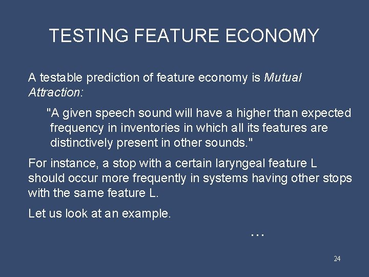 TESTING FEATURE ECONOMY A testable prediction of feature economy is Mutual Attraction: "A given