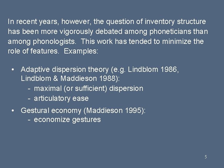 In recent years, however, the question of inventory structure has been more vigorously debated