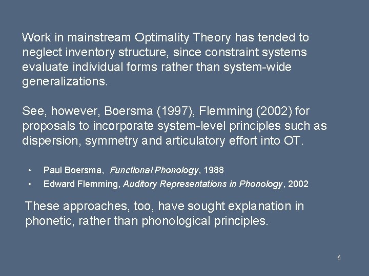 Work in mainstream Optimality Theory has tended to neglect inventory structure, since constraint systems