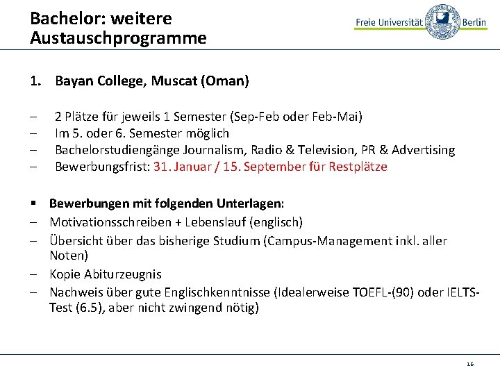 Bachelor: weitere Austauschprogramme 1. Bayan College, Muscat (Oman) - 2 Plätze für jeweils 1