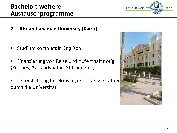 Bachelor: weitere Austauschprogramme 2. Ahram Canadian University (Kairo) • Studium komplett in Englisch •