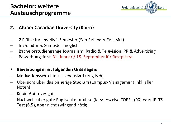 Bachelor: weitere Austauschprogramme 2. Ahram Canadian University (Kairo) - 2 Plätze für jeweils 1