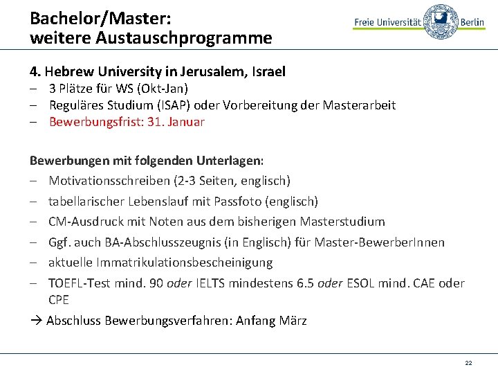 Bachelor/Master: weitere Austauschprogramme 4. Hebrew University in Jerusalem, Israel - 3 Plätze für WS