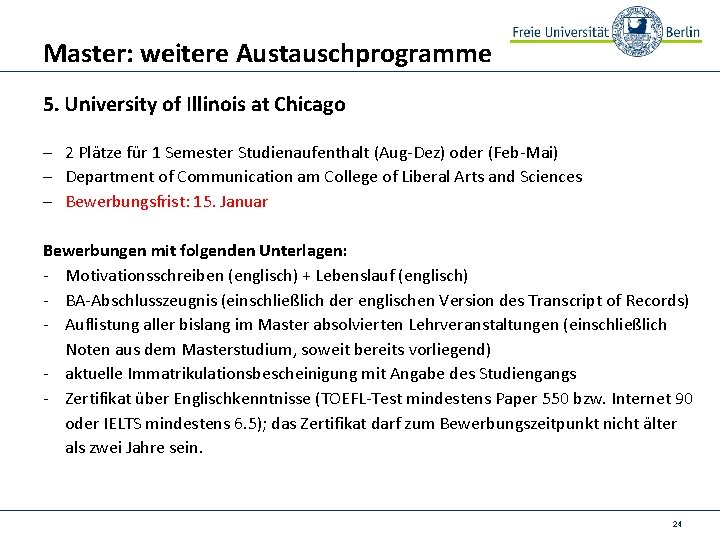 Master: weitere Austauschprogramme 5. University of Illinois at Chicago - 2 Plätze für 1