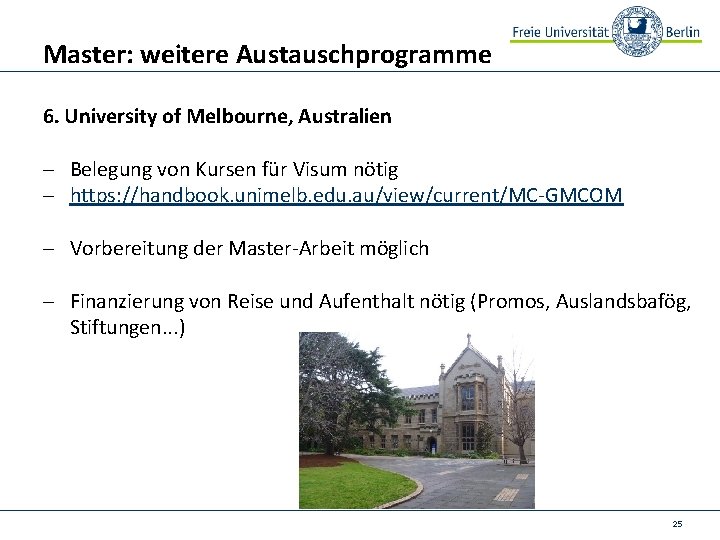 Master: weitere Austauschprogramme 6. University of Melbourne, Australien - Belegung von Kursen für Visum