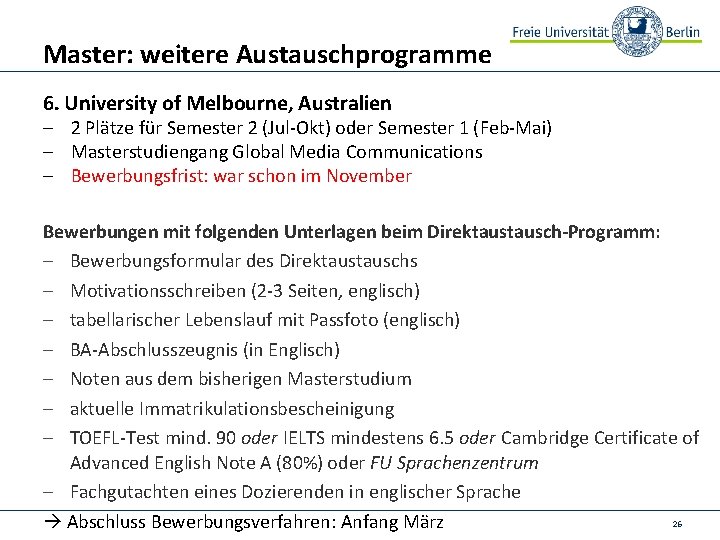 Master: weitere Austauschprogramme 6. University of Melbourne, Australien - 2 Plätze für Semester 2