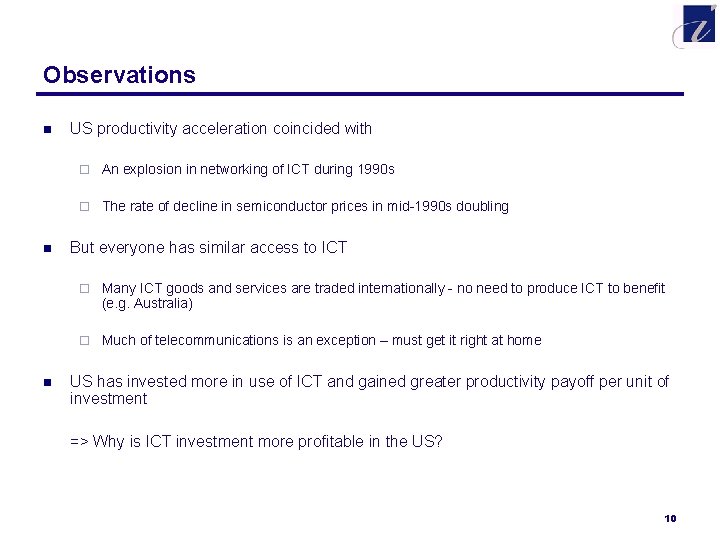 Observations n n n US productivity acceleration coincided with ¨ An explosion in networking