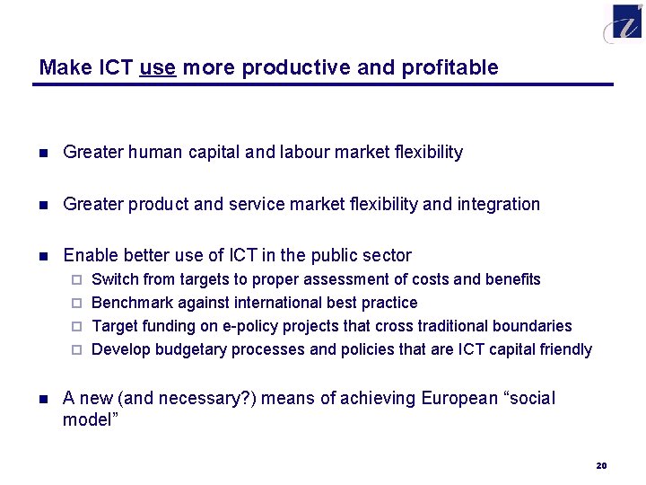 Make ICT use more productive and profitable n Greater human capital and labour market