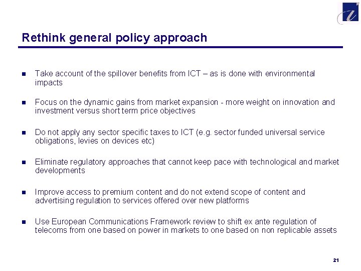 Rethink general policy approach n Take account of the spillover benefits from ICT –
