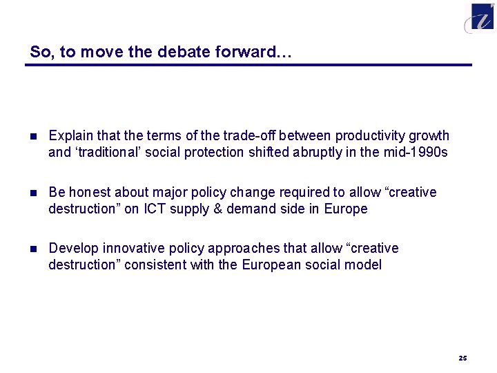 So, to move the debate forward… n Explain that the terms of the trade-off