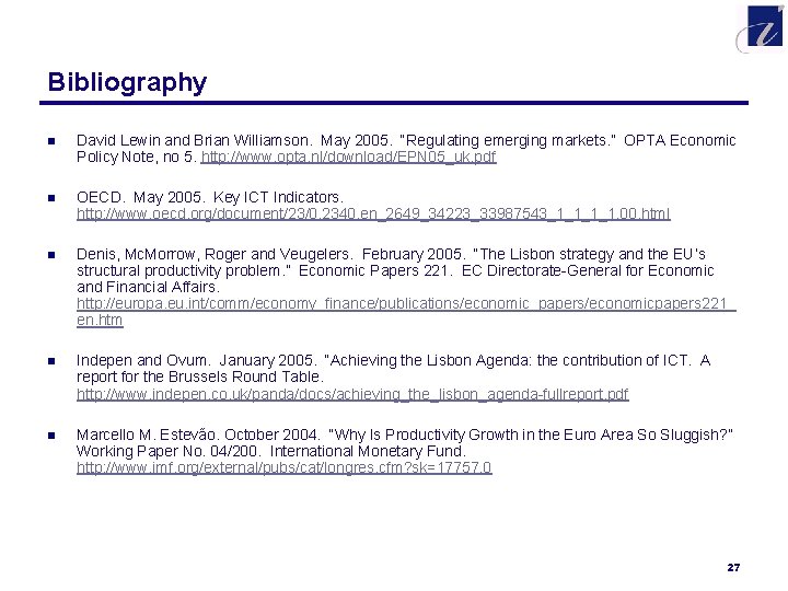 Bibliography n David Lewin and Brian Williamson. May 2005. “Regulating emerging markets. ” OPTA