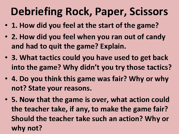 Debriefing Rock, Paper, Scissors • 1. How did you feel at the start of