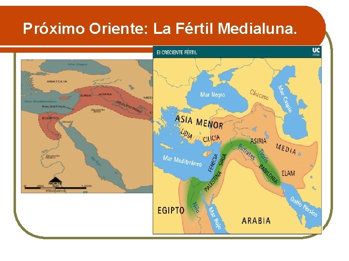 Próximo Oriente: La Fértil Medialuna. 