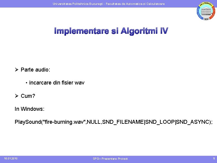 Universitatea Politehnica Bucureşti - Facultatea de Automatica si Calculatoare Implementare si Algoritmi IV Ø