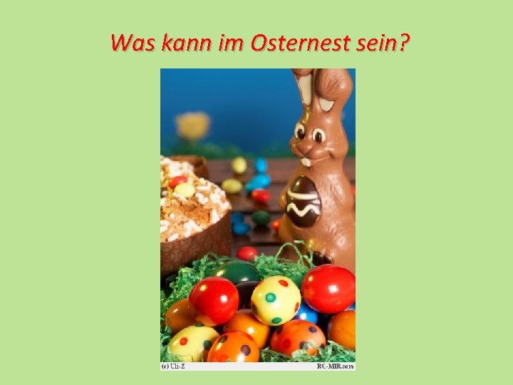 Was kann im Osternest sein? 